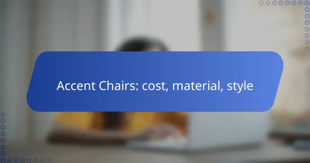 Accent Chairs: cost, material, style
