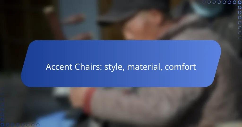 Accent Chairs: style, material, comfort
