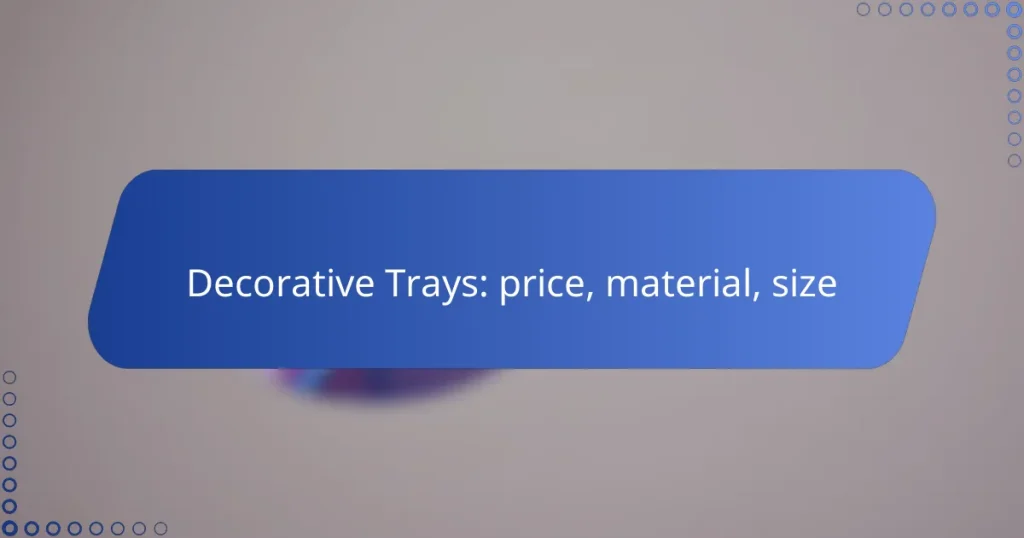 Decorative Trays: price, material, size