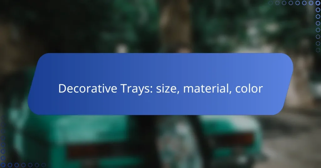 Decorative Trays: size, material, color