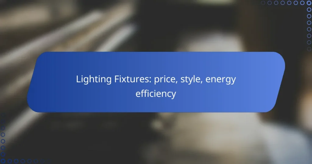 Lighting Fixtures: price, style, energy efficiency