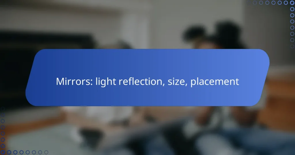 Mirrors: light reflection, size, placement