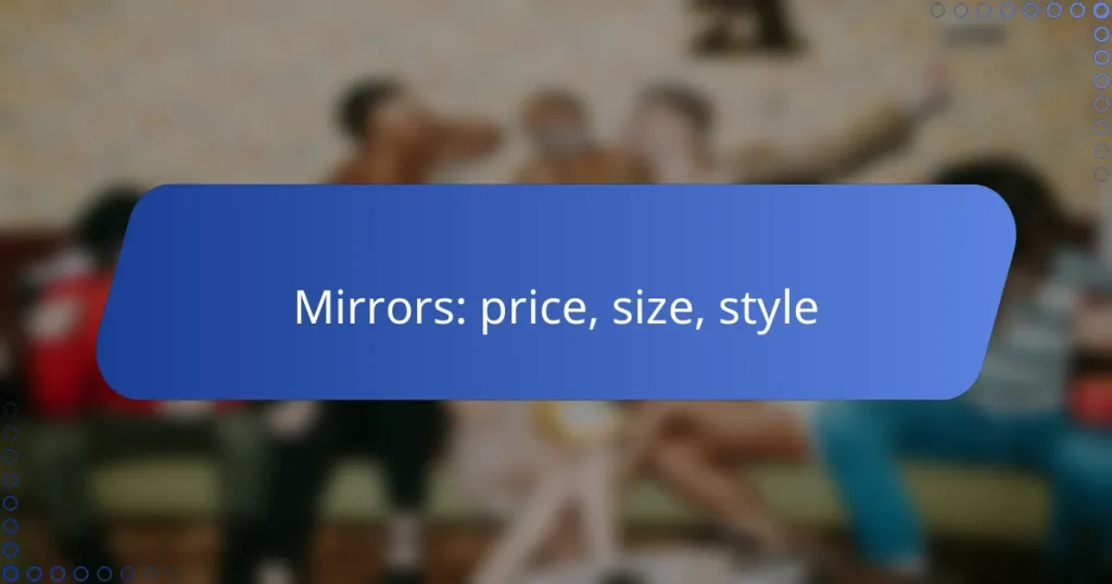 Mirrors: price, size, style