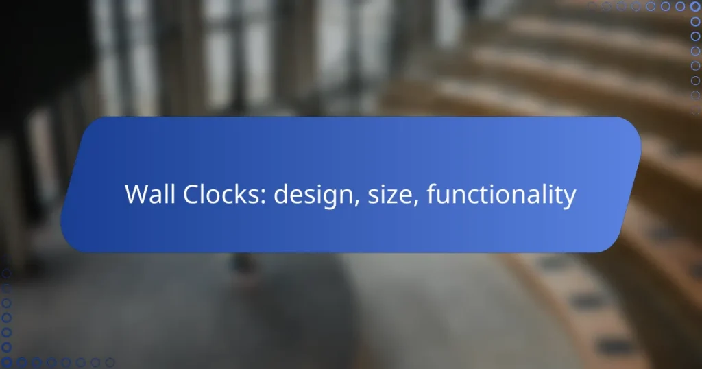 Wall Clocks: design, size, functionality