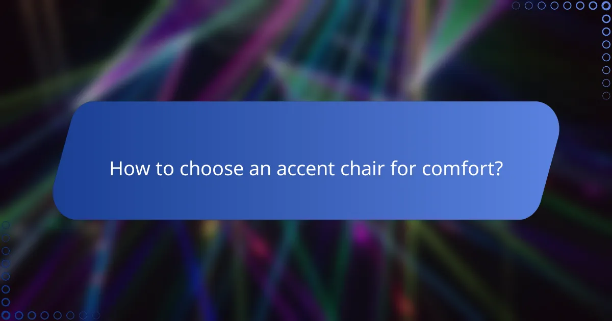 How to choose an accent chair for comfort?