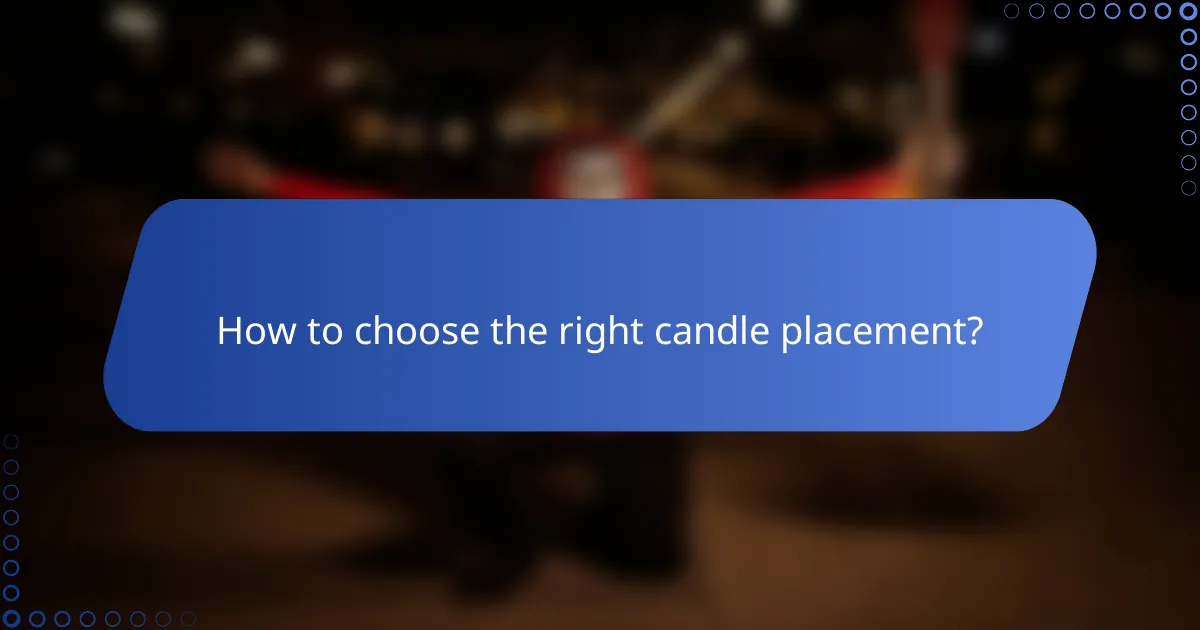 How to choose the right candle placement?