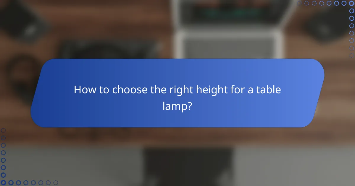 How to choose the right height for a table lamp?