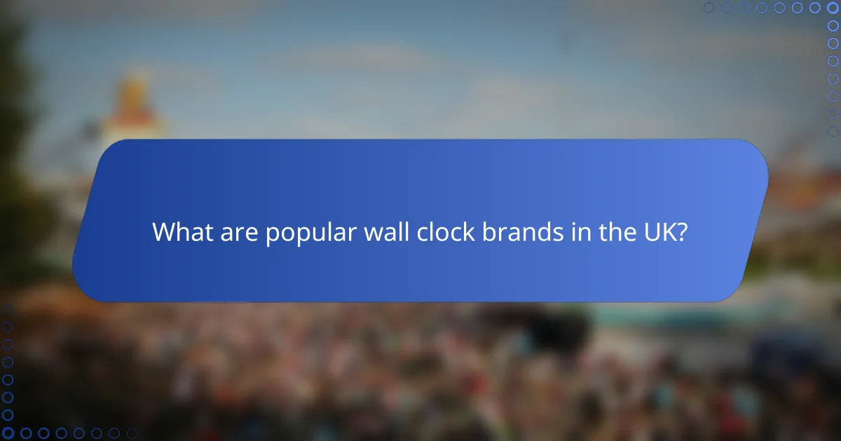What are popular wall clock brands in the UK?