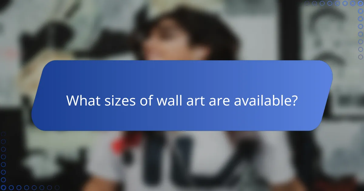 What sizes of wall art are available?
